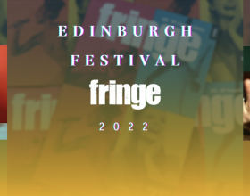 EDINBURGH FESTIVAL FRINGE 2022